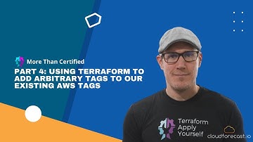 Part 4: Using Terraform to Add Arbitrary Tags to our Existing AWS Tags