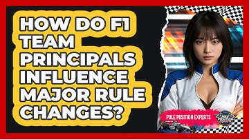 How Do F1 Team Principals Influence Major Rule Changes? - Pole Position Experts