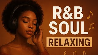 Relaxing R&B Soul Music – Chill Vibes for Sleep, Study & Love Moments