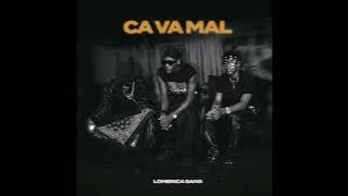 LOMERICA GANG- CA VA MAL(Audio officiel)