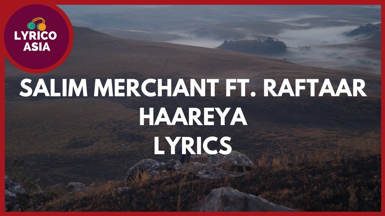 Salim Merchant ft Raftaar   Haareya Lyrics  Lyrico TV