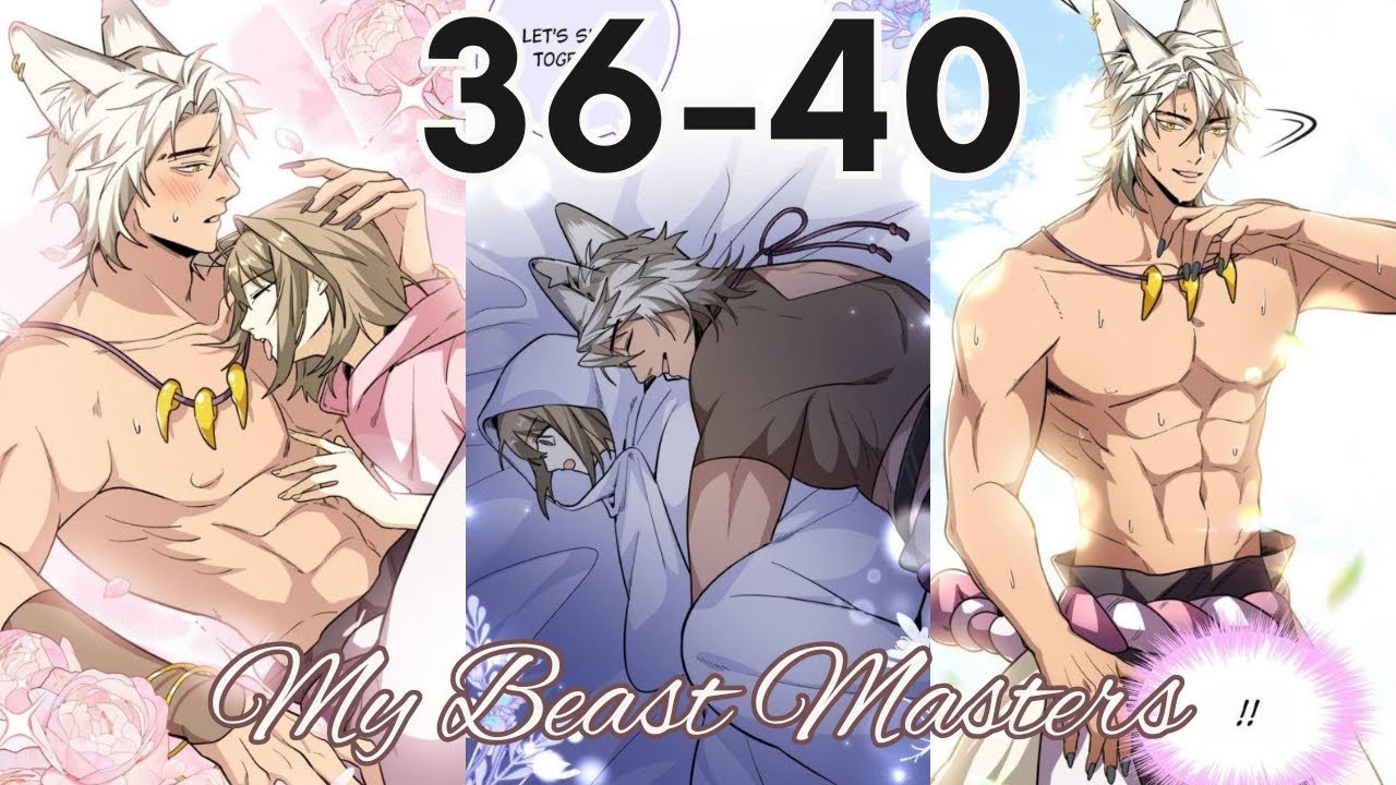 My Beast Masters Chapter 36 - 40 - YouTube