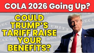 Update! COLA 2026 increased Prediction! Could Trade Tariffs Boost Social Security Benefits?