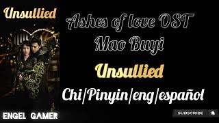 Unsullied Mao Buyi (Hanzi/Pinyin/English/Español) Ashes of love OST