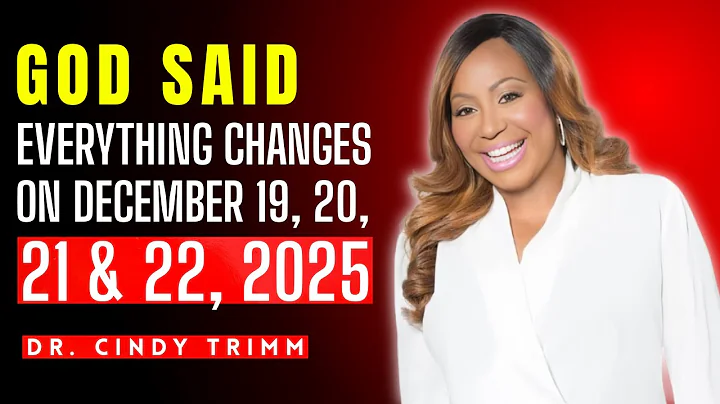 God Said Everything Changes on December 19,20,21 & ,22, 2025 - Dr. Cindy Trimm