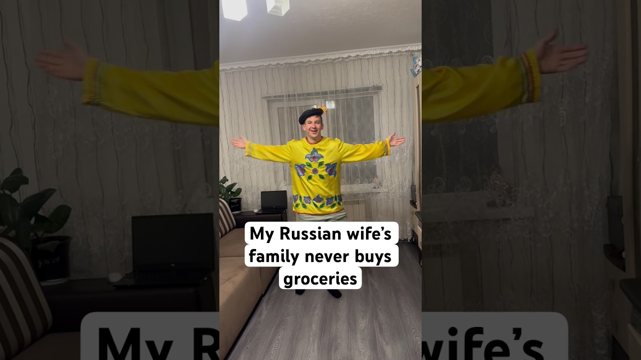 My Russian wife’s family never buys groceries