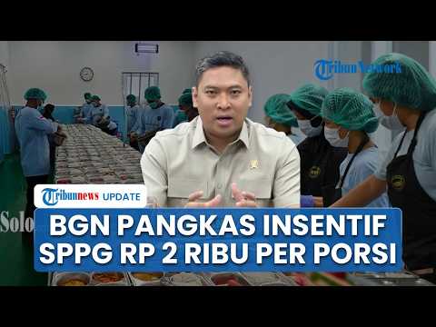 BGN Pangkas Insentif SPPG dari Rp6 Juta Sehari Kini jadi Rp2 Ribu per Porsi Mulai 5 Oktober