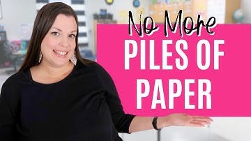 Het temmen van de papierchaos in het klaslokaal - Organisatie van het klaslokaal