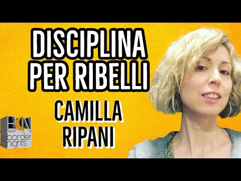 DISCIPLINA PER RIBELLI - CAMILLA RIPANI - BENESSERE BELLESSERE