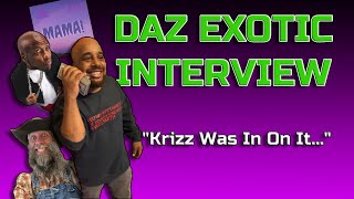 Daz Exotic Interview with Joe K | "KRIZZ KALIKO WAS IN ON IT!" IZZY DUNFORE? When Was The Last Time