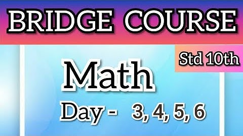 10th Bridge Course | Math  | Day 3, 4, 5, 6 | 10 वी चा सेतू अभ्यासक्रम | गणित | Maharashtra