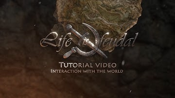 Life is Feudal Tutorials | Interaction
