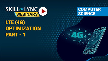 LTE (4G) Optimization (Part - 1) | Skill-Lync | Workshop