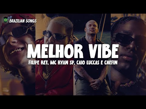 Filipe Ret, MC Ryan SP, Caio Luccas e Chefin - Melhor Vibe (Letra\Lyrics)