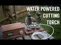 Water Powered Cutting Torch