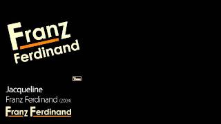 Jacqueline - Franz Ferdinand [2005] - Franz Ferdinand chords