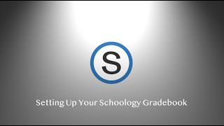 Setting Up Your Schoology Gradebook
