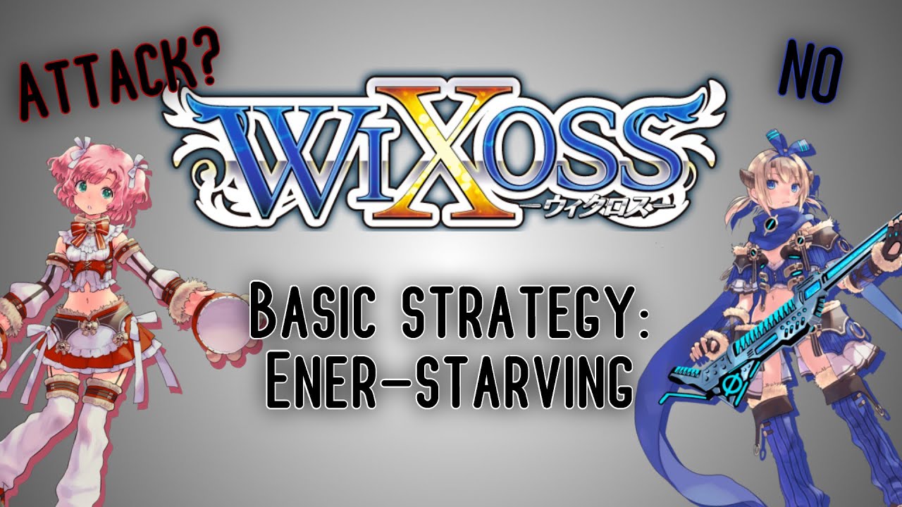 Wixoss Seminar - How to Ener-Starve