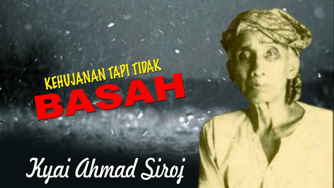 [LIVE] KEHUJANAN TAPI TIDAK BASAH - KAROMAH KYAI AHMAD SIROJ