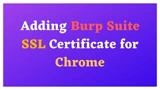 Add Burp Suite SSL Certificate