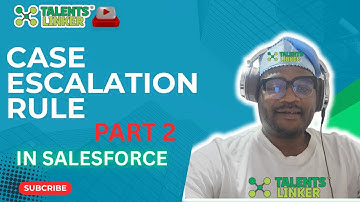 Case Escalation Rule  in Salesforce Part 2