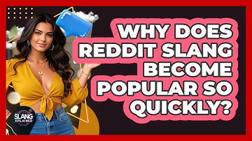 Why Does Reddit Slang Become Popular So Quickly? - SlangXplained