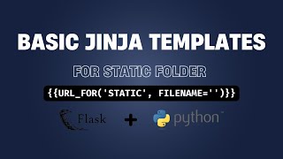 Basic Jinja Templates For Static Folder - Web Development Using Flask and Python