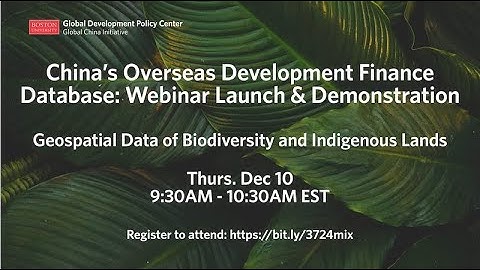 China’s Overseas Development Finance Database: Webinar Launch and Demonstration