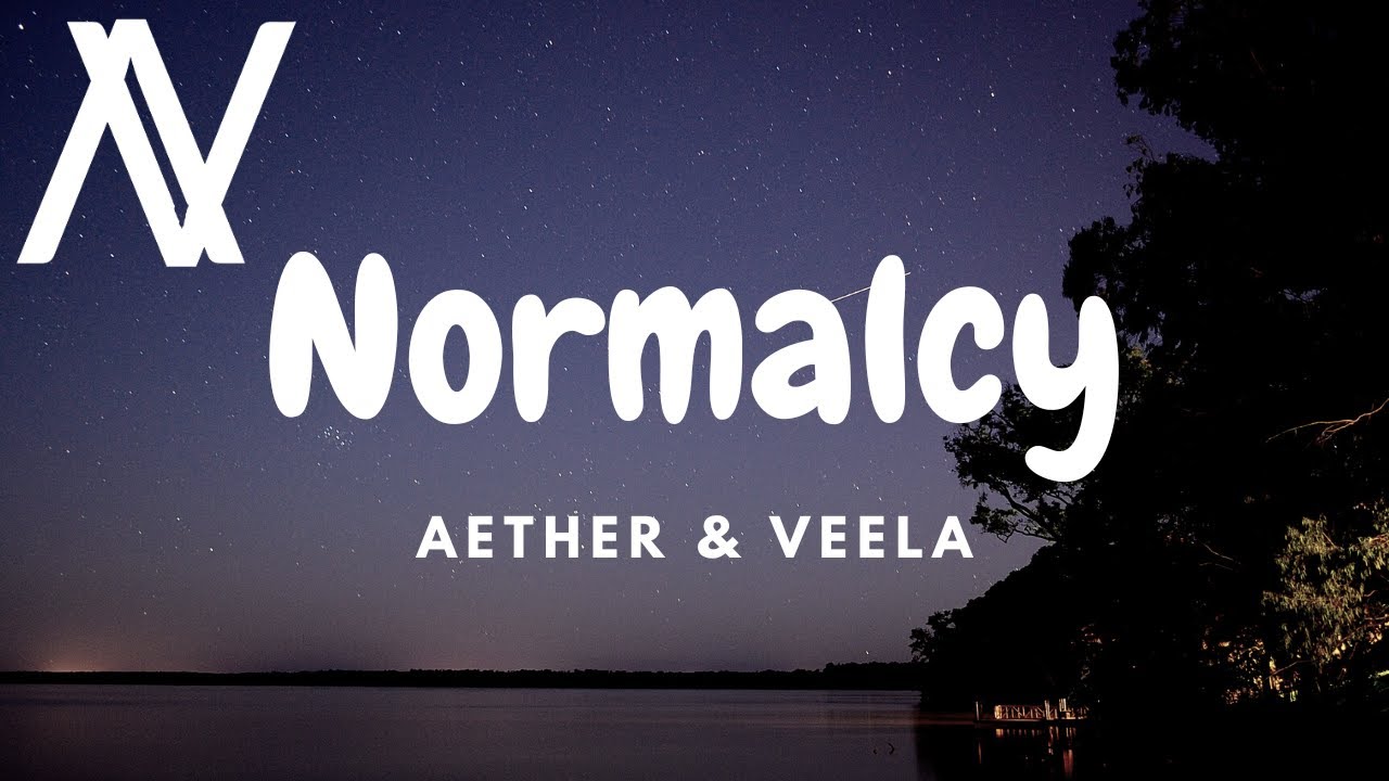YouTube에서 Aether & Veela - Normalcy (Lyric Video) 보기 YouTube에서 Aether & Veela - Normalcy (Lyric Video) 보기