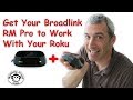 Get your broadlink rm pro to work with your roku review