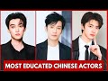 TOP CHINESE ACTORS EDUCATION 2025 | CHEN ZHEYUAN | YANG YANG | DYLAN WANG | XIAO ZHAN