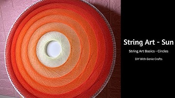 String Art  - Theme Sun | String Art Basics - Parabolic Circles | Nylon Thread String Art