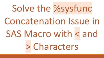 Solve the %sysfunc Concatenation Issue in SAS Macro with   and   Characters