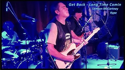 Get Back - Long Time Comin -  A Beatles Cover and a Paul Kype and Texas Flood original song