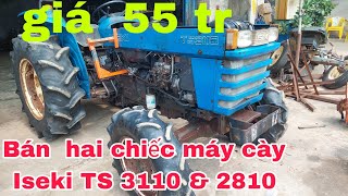 Bán  hai chiếc máy cày Iseki TS 3110 &amp; 2810