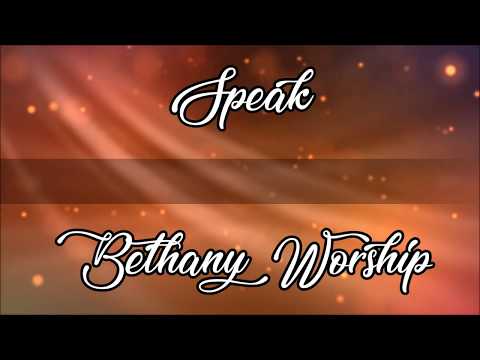 Speak - Bethany Worship (Lyric Video)