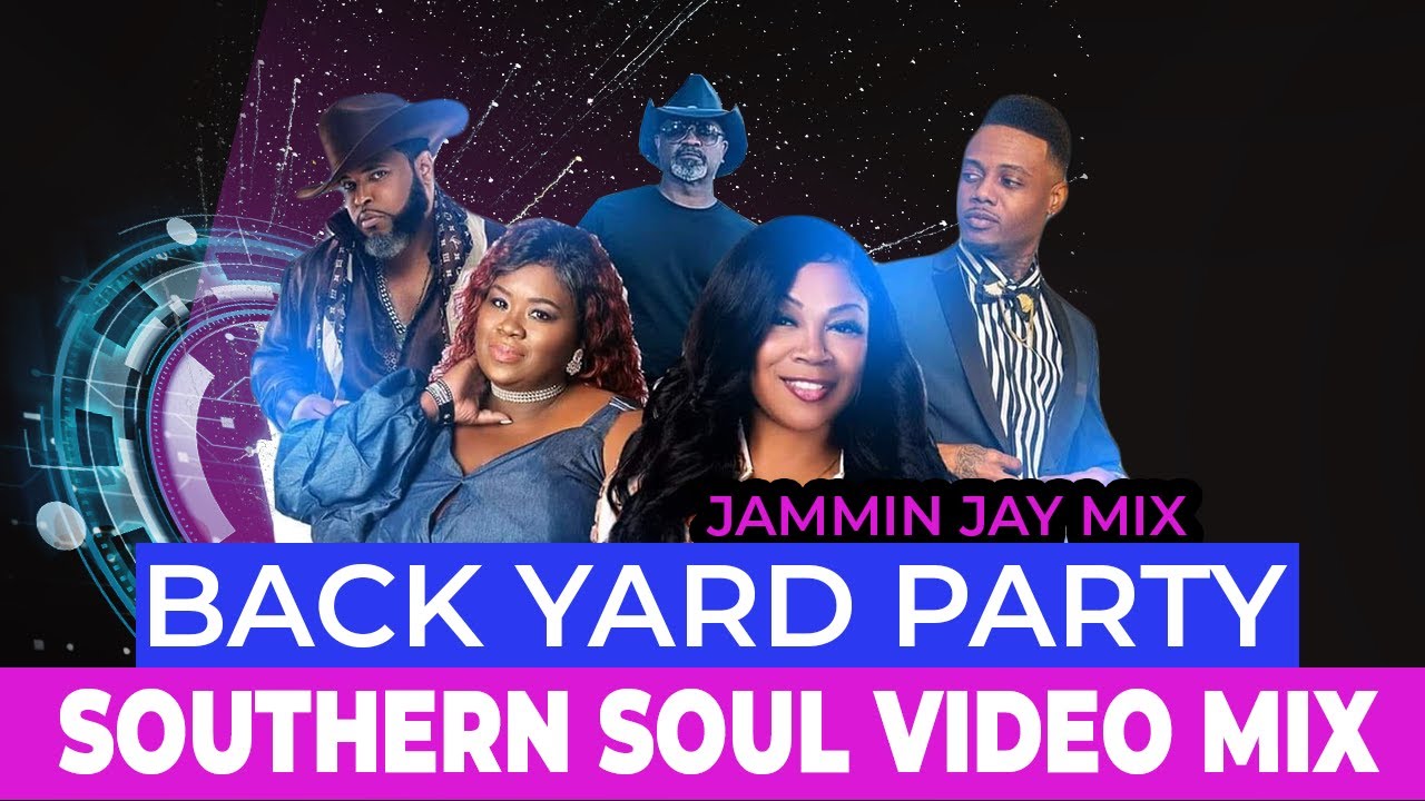 Southern Soul Backyard Video Mix Live YouTube Music