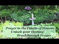 Prayer in the Courts of Heaven | Unlocking Destiny | Prayers For Everyday Living