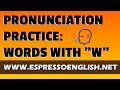 Improve Your English Pronunciation with W Words - Easy and Difficult Words Practice