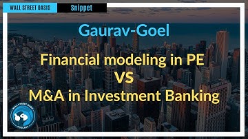 Financial Modeling in PE VS M&A in Investment Banking | Episode 86 Highlights