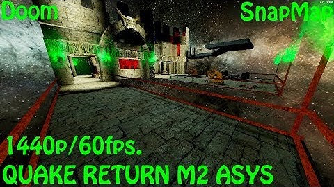 Doom SnapMap - QUAKE RETURN M2 ASYS (1 life) - 1440p/60fps.