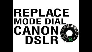 How to replace EOS 80D Canon Camera Mode Dial Cap Replacement DIY for your Canon camera