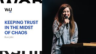 Kari Jobe  Keeping Trust In The Midst of Chaos | Teaching Moment