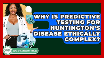 Why Is Predictive Testing For Huntington