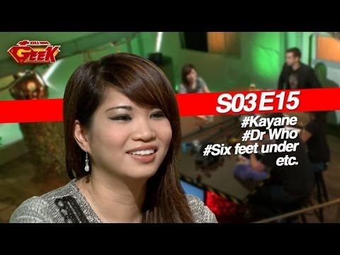 + OU - GEEK #S03E15 - Kayane