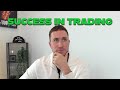 You need this to succeed in trading