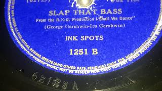 Video thumbnail of "The Ink Spots - Slap That Bass (1937)"