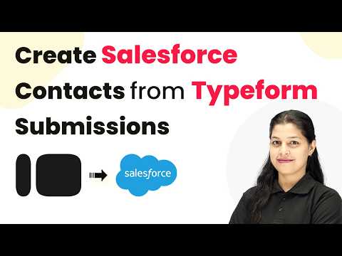 Automatically Create Salesforce Contacts from Typeform Submissions
