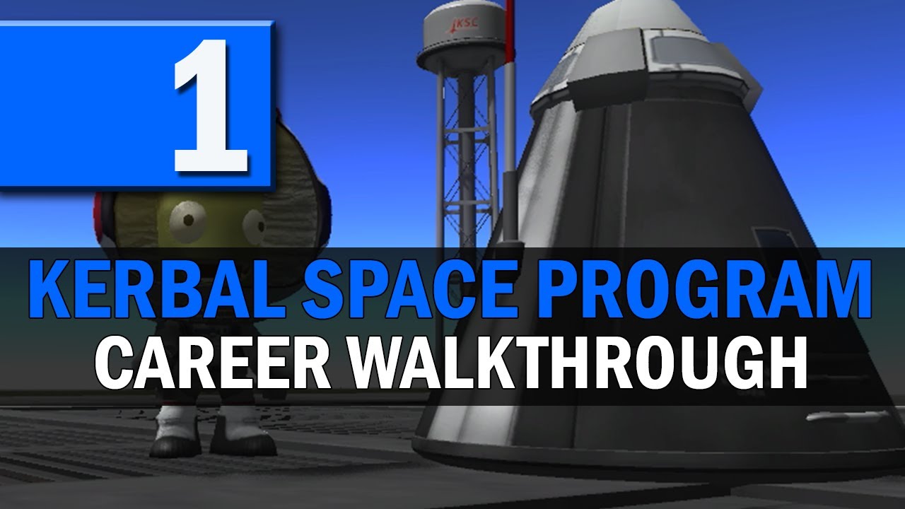 Career Mode (Day 1) REACHING SPACE - Kerbal Space Program 0.22 - YouTube