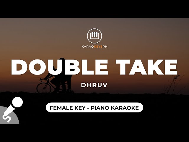 Double Take - dhruv (Female Key - Piano Karaoke) class=